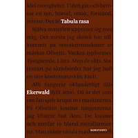 Carl-Göran Ekerwald Tabula rasa : fragment av ett liv (häftad)