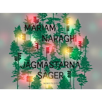 Mariam Naraghi Jägmästarna säger (häftad)