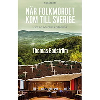 Thomas Bodström När folkmordet kom till Sverige : om en advokats dilemma (häftad)