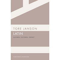 Tore Janson Latin : kulturen, historien, språket (häftad)
