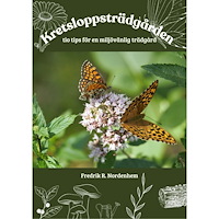 Fredrik Rollenhagen Nordenhem Kretsloppsträdgården : 10 tips för en miljövänlig trädgård (häftad)
