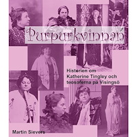 Martin Sievers Purpurkvinnan : historien om Katherine Tingley och teosoferna på Visingsö (häftad)