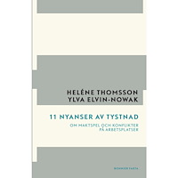 Heléne Thomsson 11 nyanser av tystnad : om maktspel och konflikter på arbetsplatsen (häftad)