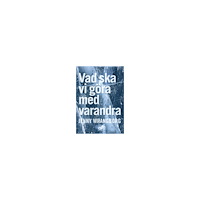 Jenny Wrangborg Vad ska vi göra med varandra (häftad)