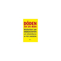 Per Lindeberg Döden är en man. Del 1 (häftad)