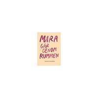 Martina Montelius Mira går genom rummen (häftad)