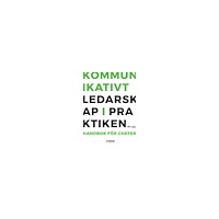 Pär Lager Kommunikativt ledarskap i praktiken : handbok för chefer (häftad)