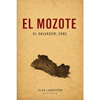 Klas Lundström El Mozote : El Salvador, 1981 (häftad)
