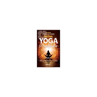 Shreyananda Natha Hatha Yoga Pradipika : Les om kilden til all moderne yoga – som YIN YOGA, POWER YOGA og ASHTANGA. Fra klassiske asanas t...