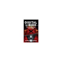 Alexander Bard Digital Libido : sexe, pouvoir et violence dans la société en réseau (häftad, fre)