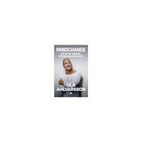 Ola Ahlvarsson Mindchange : the art of thinking, feeling and living well (häftad, eng)