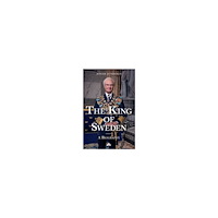 Roger Lundgren The King of Sweden : a biography (häftad, eng)
