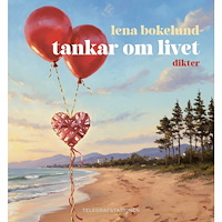 Lena Bokelund Tankar om livet (häftad)