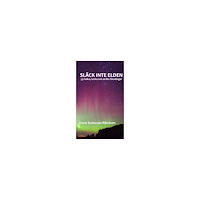 Iréne Svensson Räisänen Släck inte elden : 53 haiku, tanka och andra fåradingar (häftad)