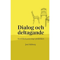 Jon Brunberg Dialog och deltagande : konflikthantering i praktiken (häftad)