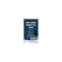 Stefan Olsson Den långa vägen till Nato (häftad)