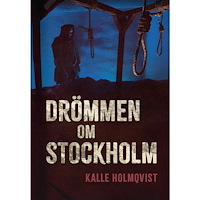 Kalle Holmqvist Drömmen om Stockholm (häftad)