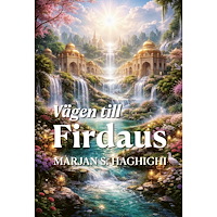 Marjan S. Haghighi Vägen till Firdaus (häftad)