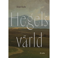 Jürgen Kaube Hegels värld (inbunden)