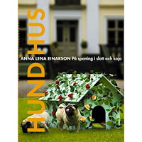 Anna Lena Einarson Hundhus : på spaning i slott och koja (inbunden)