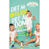 Sofia Falk Det är inte du, det är dom : en peppbok för föräldrar (pocket)
