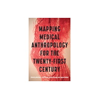Rutgers University Press Mapping Medical Anthropology for the Twenty-First Century (häftad, eng)