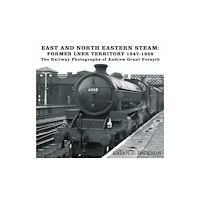 The History Press Ltd East and North Eastern Steam - Former LNER Territory 1947-1958 (häftad, eng)
