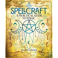 Silver Raven Spellcraft: A Practical Guide to Magic (inbunden, eng)