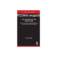 Taylor & francis ltd The Failure of the White Cube (inbunden, eng)