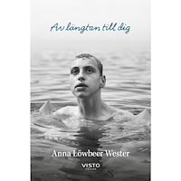 Anna Löwbeer Wester Av längtan till dig (bok, danskt band)