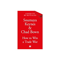 Pan Macmillan How to Win a Trade War (inbunden, eng)