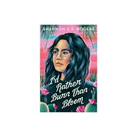 Palgrave USA I'd Rather Burn Than Bloom (häftad, eng)