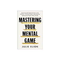 Simon & Schuster Ltd Mastering Your Mental Game (inbunden, eng)