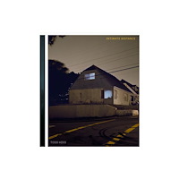 Aperture Todd Hido: Intimate Distance (Revised and Expanded Edition) (inbunden, eng)