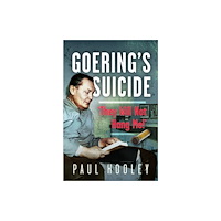 Pen & Sword Books Ltd Goering's Suicide (inbunden, eng)