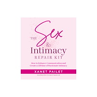Peter Schutes Publishing The Sex & Intimacy Repair Kit (häftad, eng)