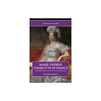 Taylor & francis ltd Marie-Therese Charlotte of France (häftad, eng)
