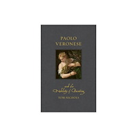 Reaktion Books Paolo Veronese and the Nobility of Painting (inbunden, eng)