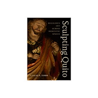 University of Texas Press Sculpting Quito (inbunden, eng)