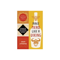 Chelsea Green Publishing Co Make Mead Like a Viking 10th Anniversary Edition (häftad, eng)