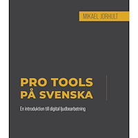 Mikael Jorhult Pro Tools på svenska : en introduktion till digital ljudbearbetning (häftad)
