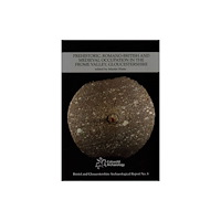 Cotswold Archaeology Prehistoric, Romano-British and Medieval Occupation in the Frome Valley, Gloucestershire (häftad, eng)