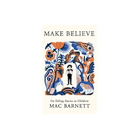 Mac Barnett Make Believe (inbunden, eng)