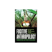 University of Texas Press Fugitive Anthropology (häftad, eng)