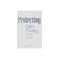 National Academies Press Protecting Data Privacy in Health Services Research (häftad, eng)