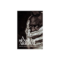 Duke university press A Sense of Arrival (häftad, eng)