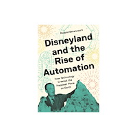 Princeton University Press Disneyland and the Rise of Automation (inbunden, eng)