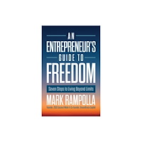 Greenleaf Book Group LLC An Entrepreneur's Guide to Freedom (inbunden, eng)