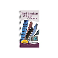 Adventure Publications, Incorporated Bird Feathers & Eggs of the South (bok, spiral, eng)