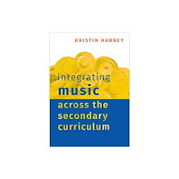 Oxford University Press Inc Integrating Music Across the Secondary Curriculum (häftad, eng)